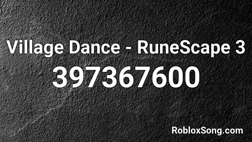 Village Dance - RuneScape 3 Roblox ID