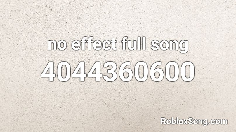 No Effect Full Song Roblox Id Roblox Music Codes - gomo song roblox id