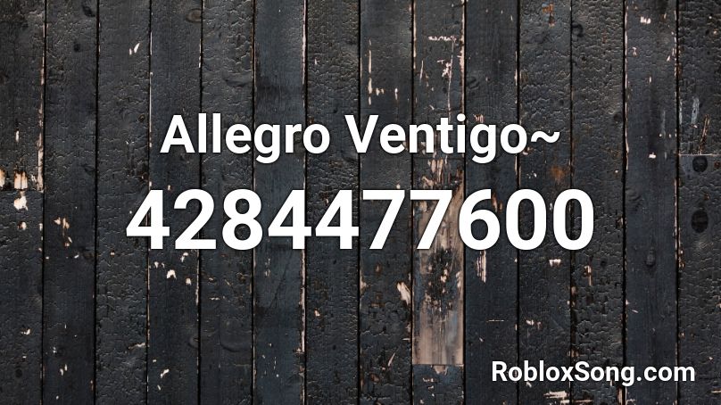 Allegro Ventigo~ Roblox ID