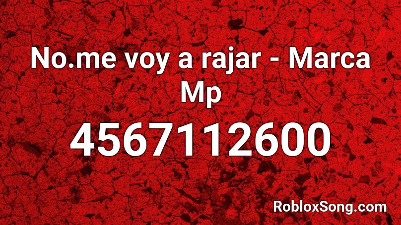 No.me voy a rajar - Marca Mp Roblox ID