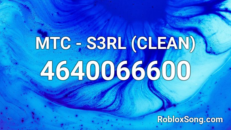 MTC - S3RL (CLEAN) Roblox ID