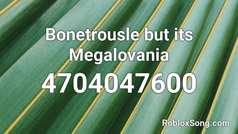 Bonetrousle but its Megalovania Roblox ID