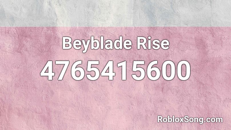 Beyblade Rise Roblox ID