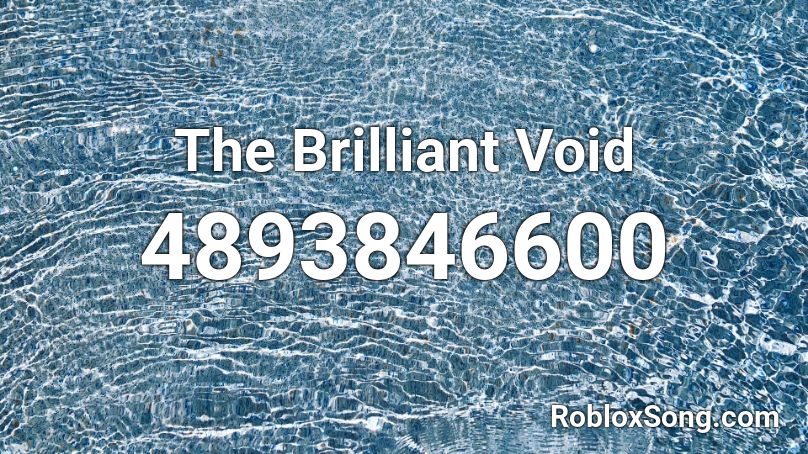 The Brilliant Void Roblox ID