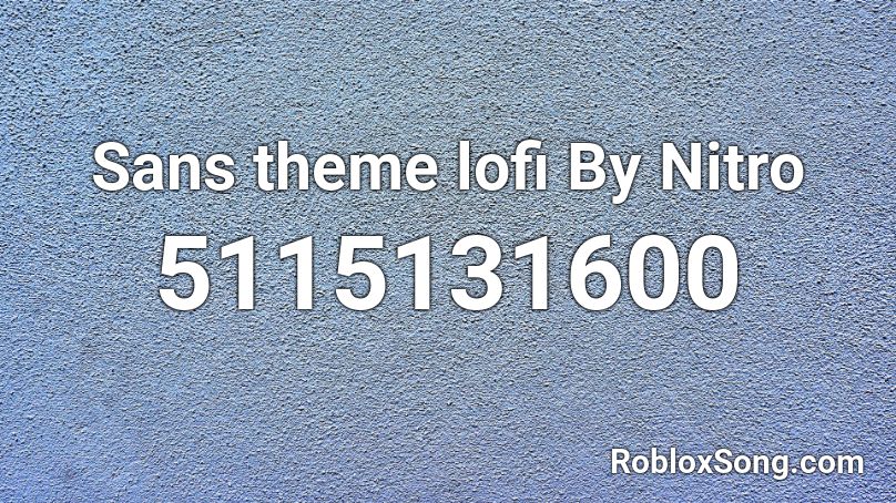 Sans theme lofi By Nitro Roblox ID