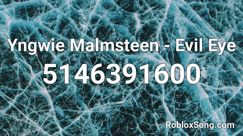 Yngwie Malmsteen - Evil Eye Roblox ID