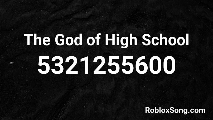 The God of High School Roblox ID