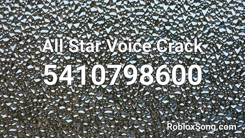 All Star Voice Crack Roblox ID