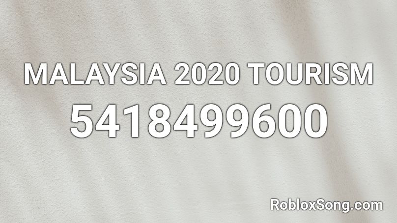 MALAYSIA 2020 TOURISM Roblox ID