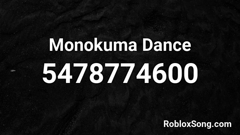 Monokuma Dance Roblox ID