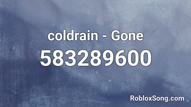 coldrain - Gone Roblox ID