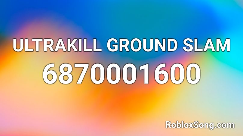 ULTRAKILL GROUND SLAM Roblox ID