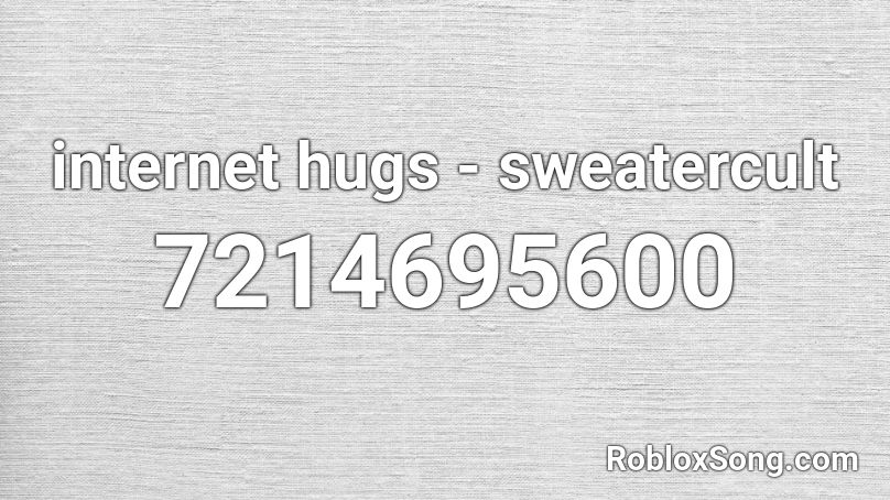 internet hugs - sweatcult Roblox ID