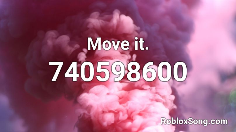 Move it. Roblox ID