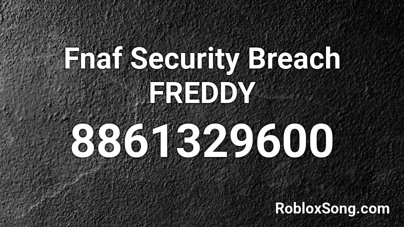 Fnaf Security Breach FREDDY Roblox ID