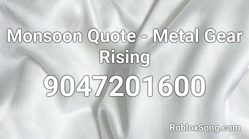 Monsoon Quote - Metal Gear Rising Roblox ID