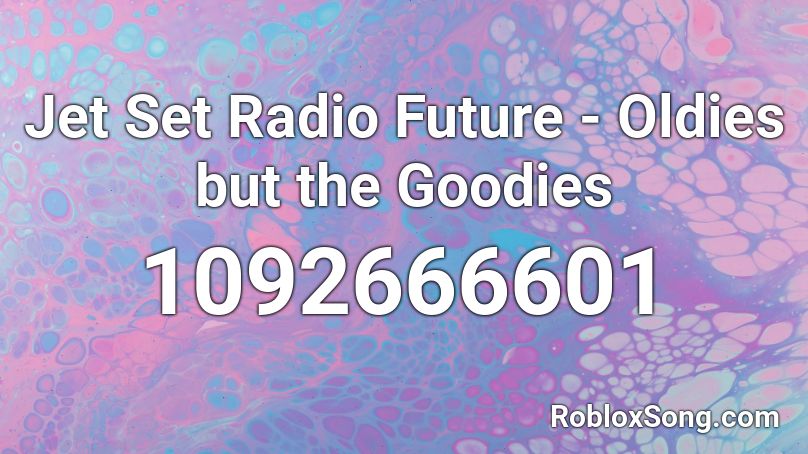 Jet Set Radio Future - Oldies but the Goodies Roblox ID