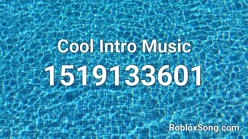 Cool Intro Music Roblox ID