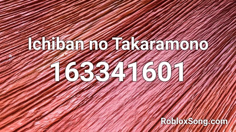 Ichiban no Takaramono Roblox ID