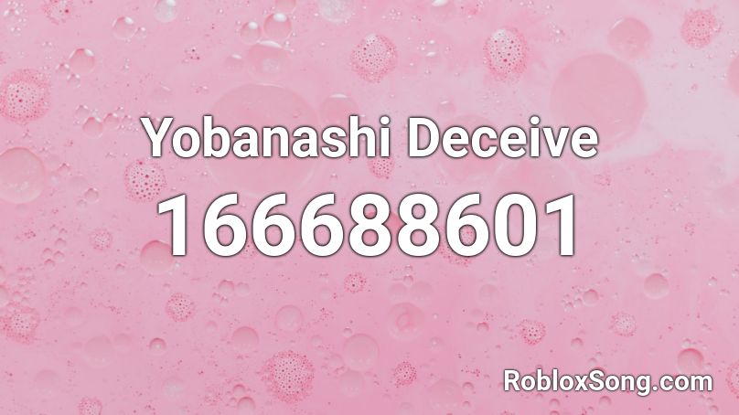 Yobanashi Deceive Roblox ID