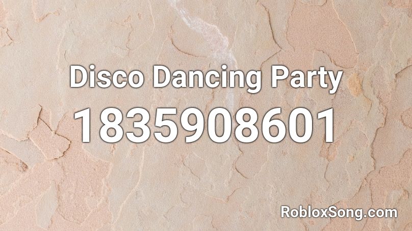 Disco Dancing Party Roblox ID