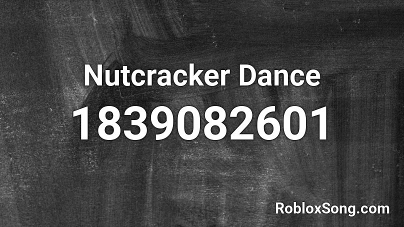 Nutcracker Dance Roblox ID