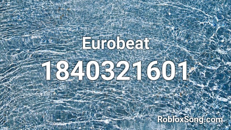 Eurobeat Roblox ID