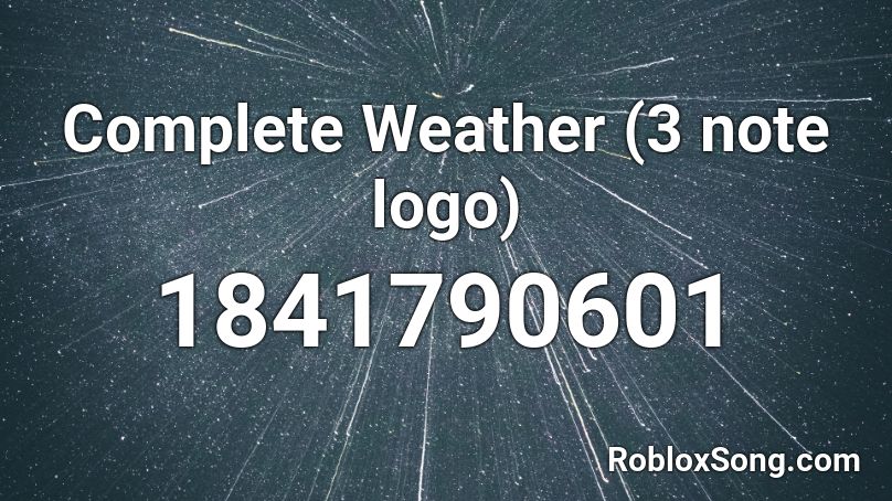 Complete Weather (3 note logo) Roblox ID