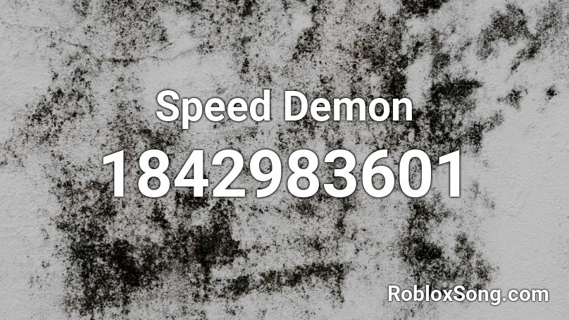 Speed Demon Roblox ID