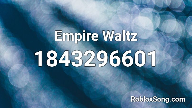 Empire Waltz Roblox ID