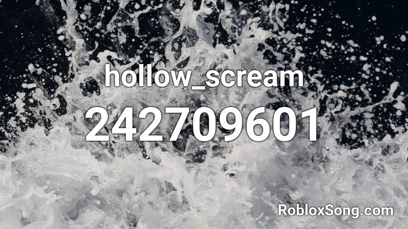 hollow_scream Roblox ID