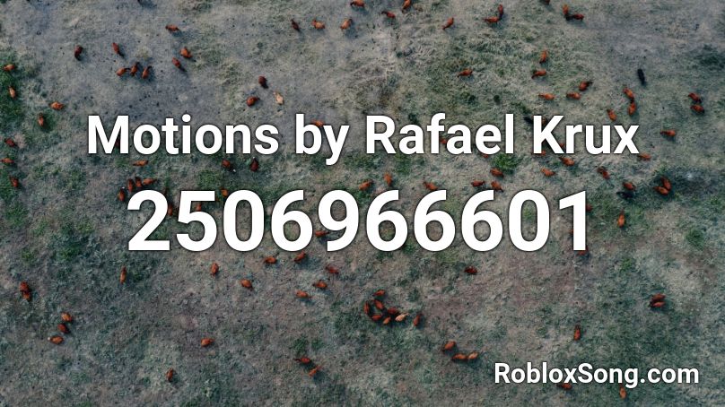 Motions by Rafael Krux Roblox ID