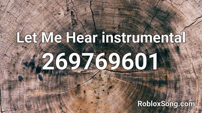 Let Me Hear instrumental Roblox ID