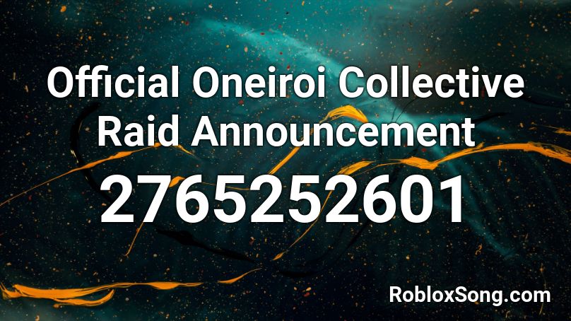 Official Oneiroi Collective Raid Announcement Roblox ID