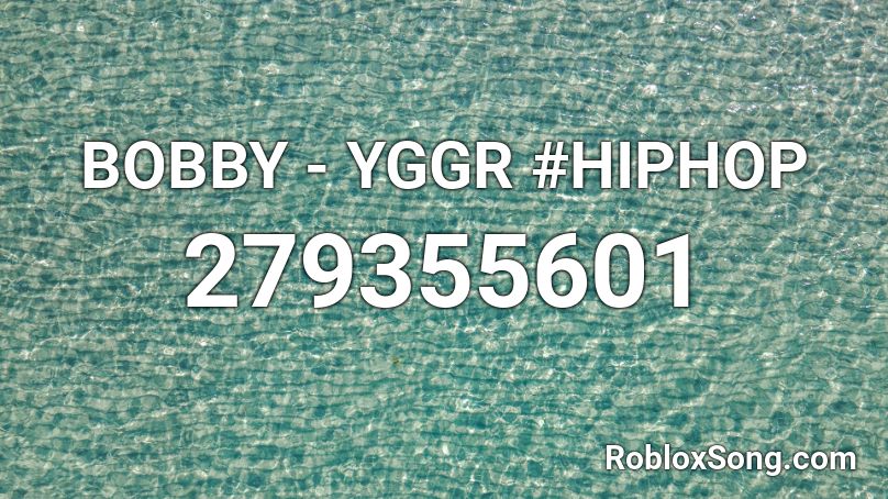 BOBBY - YGGR #HIPHOP  Roblox ID