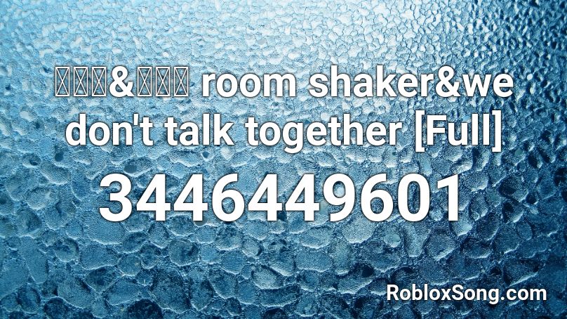 에일리&헤이즈 room shaker&we don't talk together [Full] Roblox ID