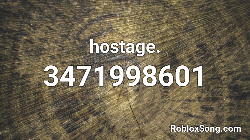 hostage. Roblox ID