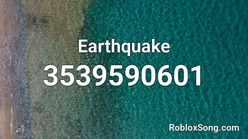 Earthquake Roblox ID