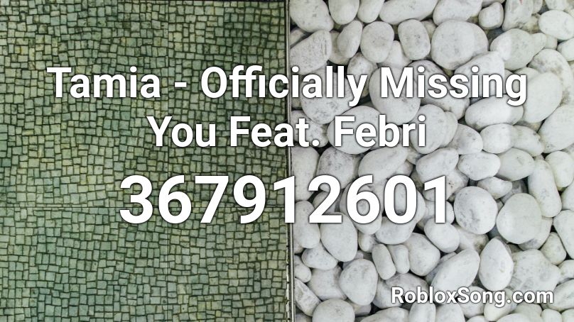 Tamia - Officially Missing You Feat. Febri Roblox ID