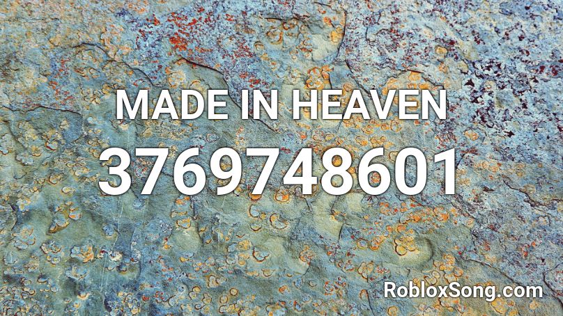 Made In Heaven Roblox Id Roblox Music Codes - locked out of heaven roblox code