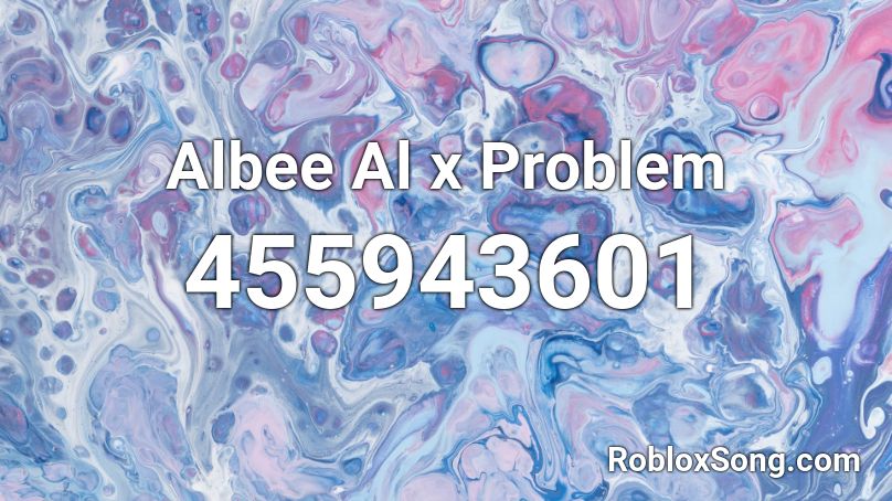 Albee Al x Problem  Roblox ID