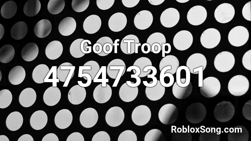 Goof Troop Roblox ID