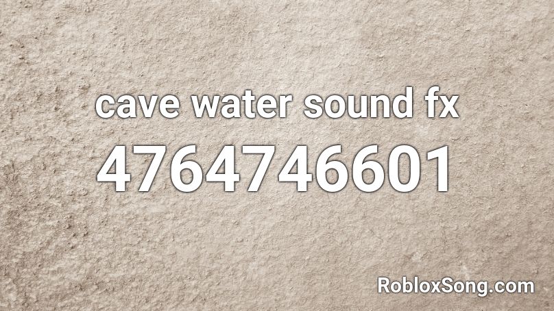 cave water sound fx Roblox ID
