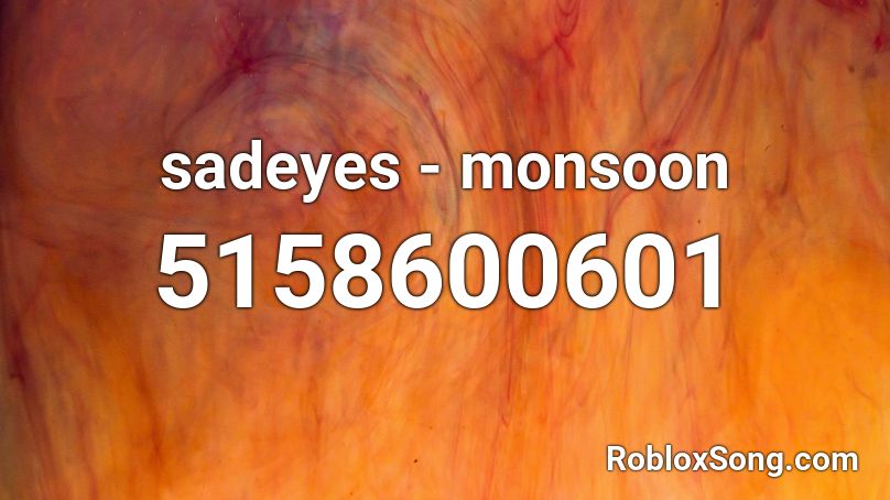 sadeyes - monsoon Roblox ID