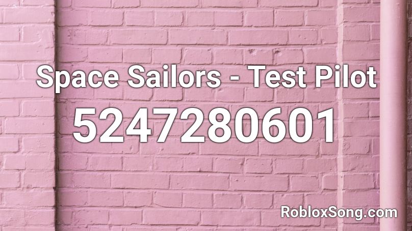 Space Sailors - Test Pilot Roblox ID