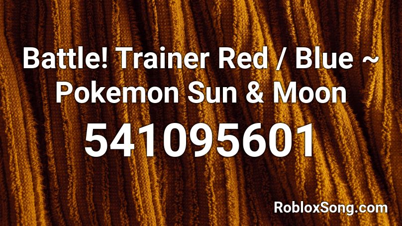 Battle Trainer Red Blue Pokemon Sun Moon Roblox Id Roblox Music Codes - pokemon battle roblox id