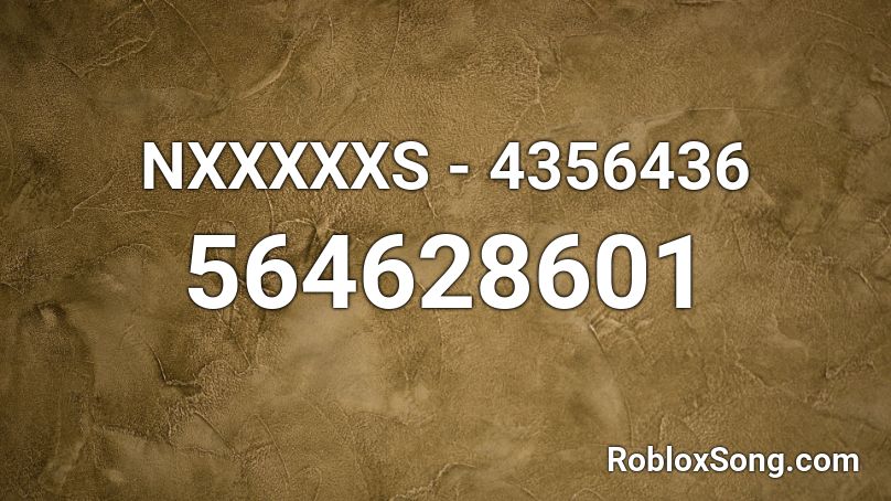 NXXXXXS - 4356436 Roblox ID