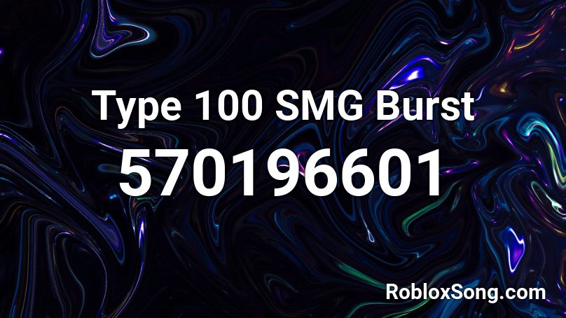Type 100 SMG Burst Roblox ID