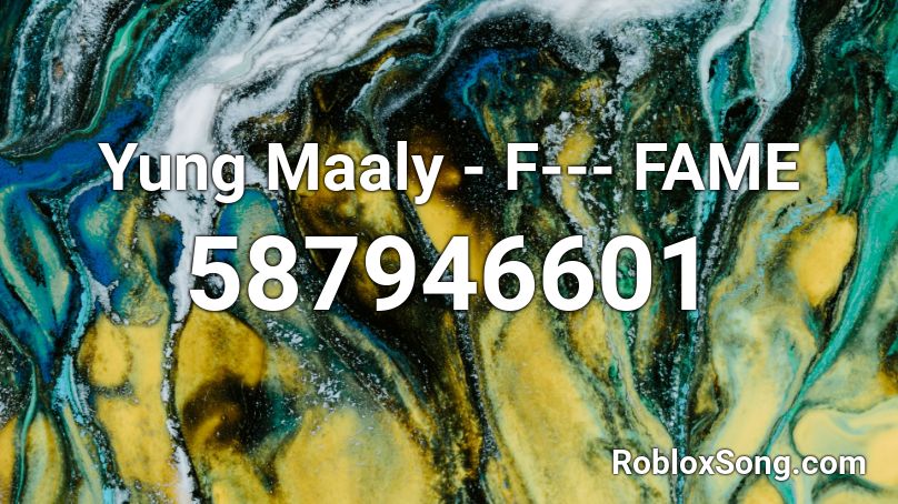 Yung Maaly - F--- FAME Roblox ID