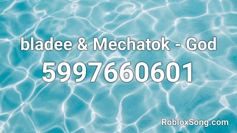 bladee & Mechatok - God Roblox ID